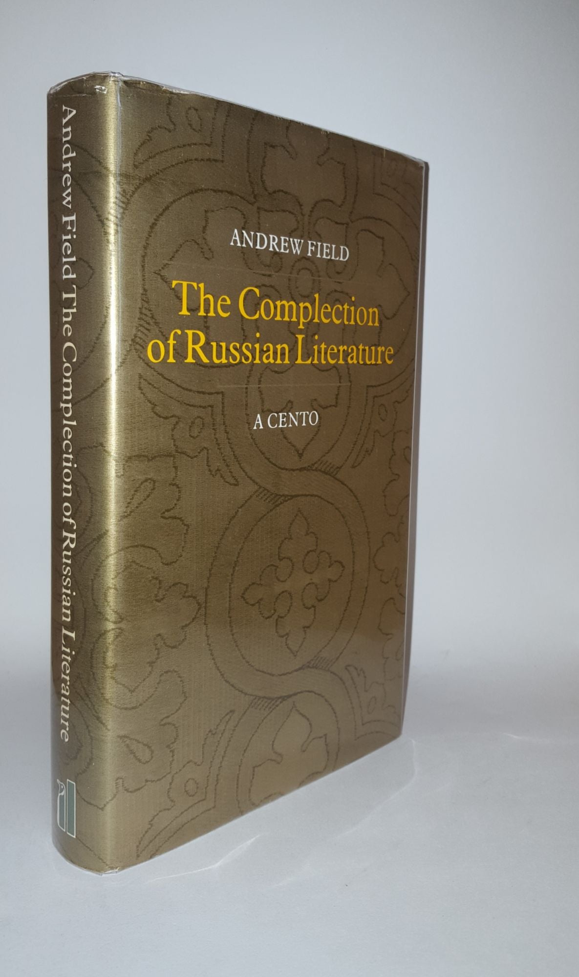 FIELD Andrew - The Complection of Russian Literature a Cento
