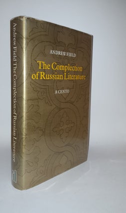 Item #118712 THE COMPLECTION OF RUSSIAN LITERATURE A Cento. FIELD Andrew