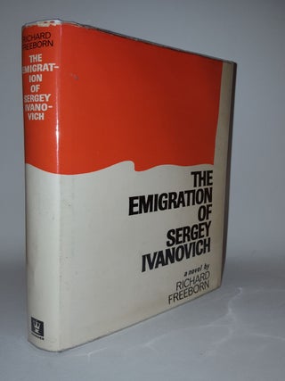 Item #118714 THE EMIGRATION OF SERGEY IVANOVICH. FREEBORN Richard