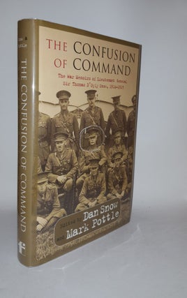 Item #118951 THE CONFUSION OF COMMAND The Memoirs of Lieutenant-General Sir Thomas D'Oyly...