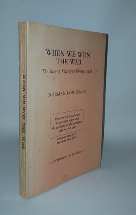 Item #119032 WHEN WE WON THE WAR The Story of Victory in Europe 1945. LONGMATE Norman