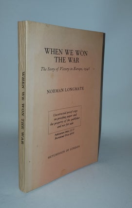 Item #119032 WHEN WE WON THE WAR The Story of Victory in Europe 1945. LONGMATE Norman