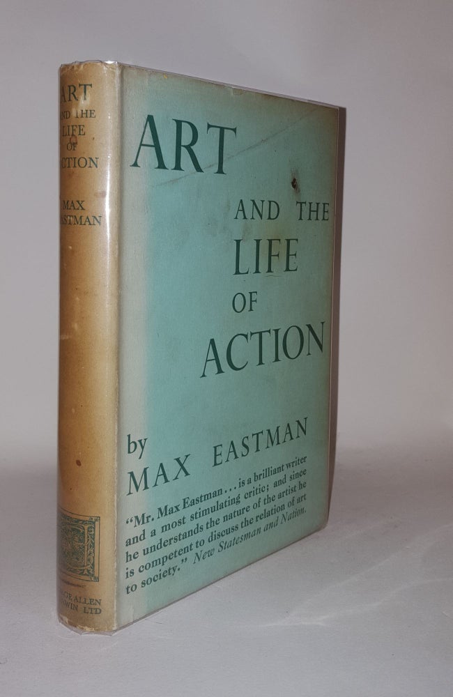 Item #120098 ART AND THE LIFE OF ACTION. EASTMAN Max.