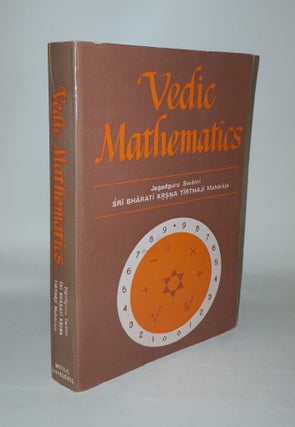 Item #120566 VEDIC MATHEMATICS Or Sixteen Simple Mathematical Formulae from the Vedas. JAGADGURU...