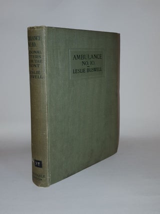 Item #120624 AMBULANCE No 10 Personal Letters from the Front. BUSWELL Leslie