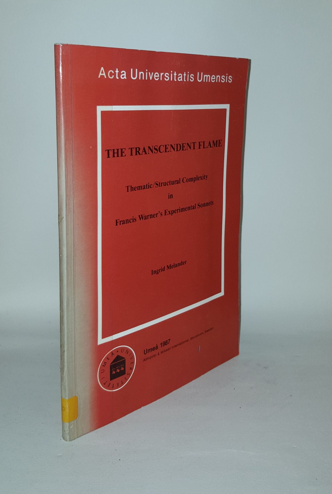 MELANDER Ingrid - The Transcendant Flame Thematic/Structural Complexity in Francis Warner'a Experimental Sonnets