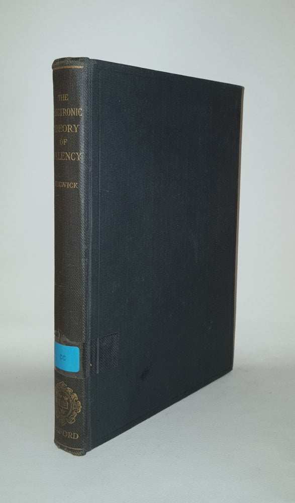 Item #120867 THE ELECTRONIC THEORY OF VALENCY. SIDGWICK Nevil Vincent.