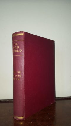 Item #120919 THE GAS WORLD Volume L January to June 1909. John Allan, Co