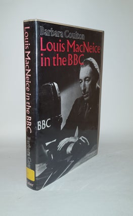 Item #120986 LOUIS MACNEICE In the BBC. Barbara COULTON