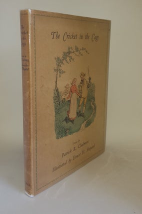 Item #121343 THE CRICKET IN THE CAGE. SHEPARD Ernest H. CHALMERS Patrick R