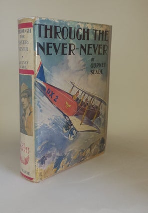 Item #121395 THROUGH THE NEVER-NEVER. SLADE Gurney