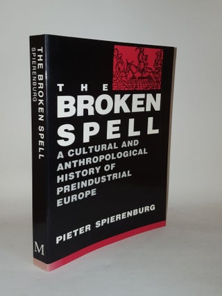Item #121561 THE BROKEN SPELL A Cultural and Anthropological History of Preindustrial Europe....