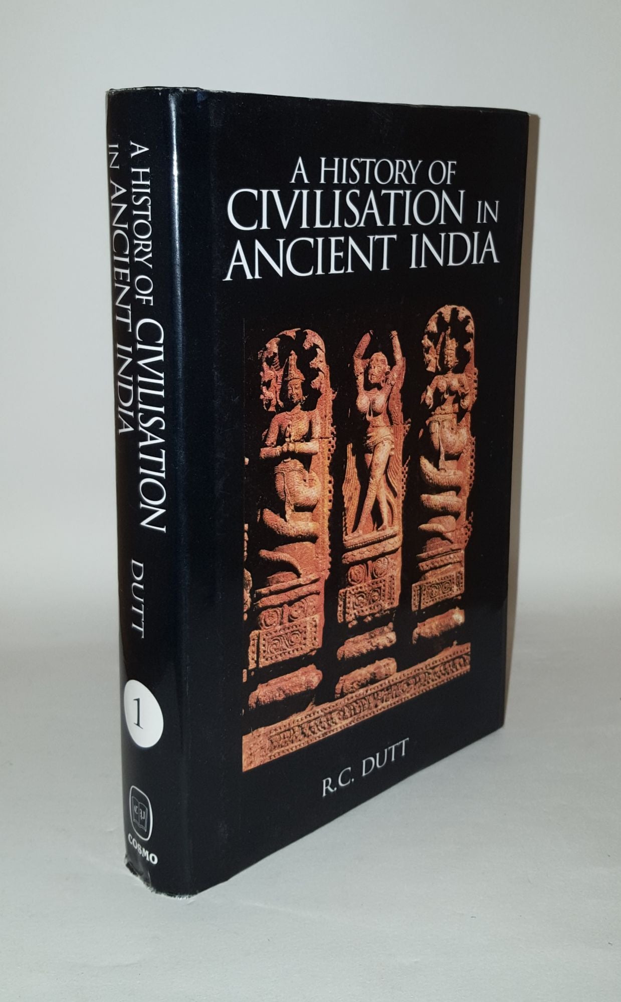 DUTT R.C. - Civilisation. Of Ancient India Based on Sanskrit Literature Volume I.