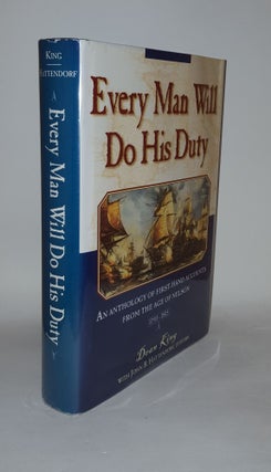 Item #122202 EVERY MAN WILL DO HIS DUTY An Anthology of First-hand Accounts from the Age of...