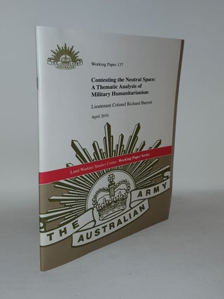 Item #122261 CONTESTING THE NEUTRAL SPACE A Thematic Analysis of Military Humanitarianism....