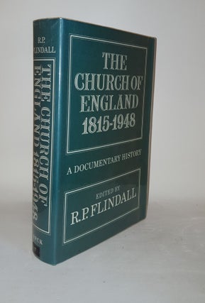 Item #122517 THE CHURCH OF ENGLAND 1815-1948 A Documentary History. FLINDALL R. P