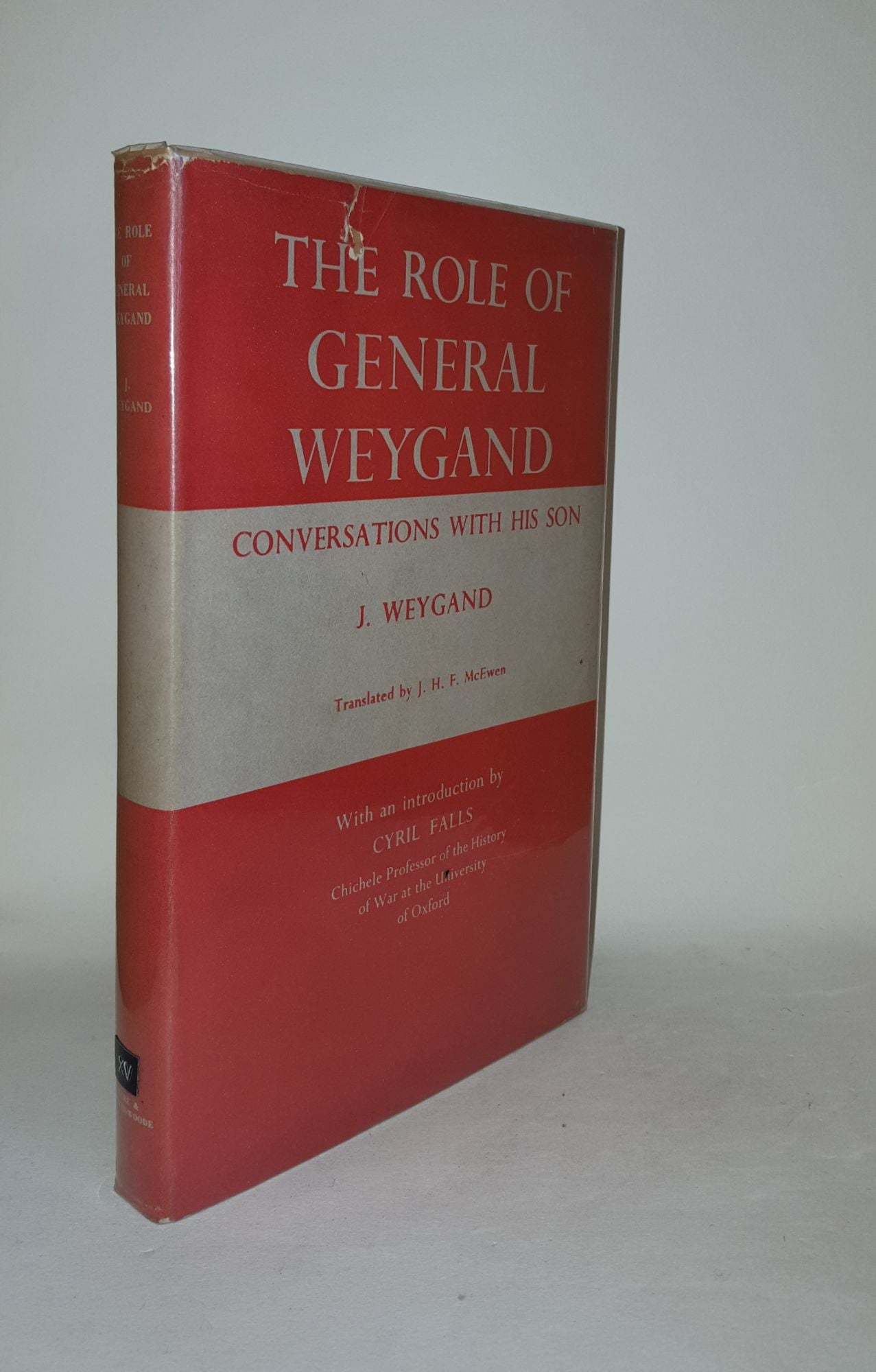 WEYGAND J., McEWEN J.H.F. - The Role of General Weygand Conversations with His Son