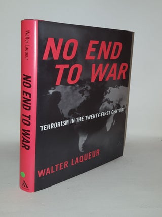 Item #122606 NO END TO WAR Terrorism in the Twenty-First Century. LAQUEUR Walter