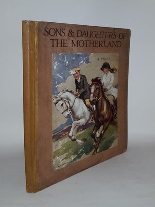 Item #122849 SONS AND DAUGHTERS OF THE MOTHERLAND. MACKENZIE Donald