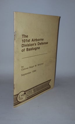 Item #123200 THE 101ST AIRBORNE DIVISION'S DEFENSE OF BASTOGNE. MITCHELL Ralph M