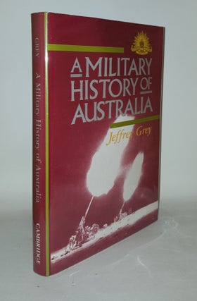 Item #123251 A MILITARY HISTORY OF AUSTRALIA. GREY Jeffrey