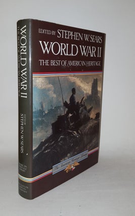Item #123284 WORLD WAR II The Best of American Heritage. SEARS Stephen W