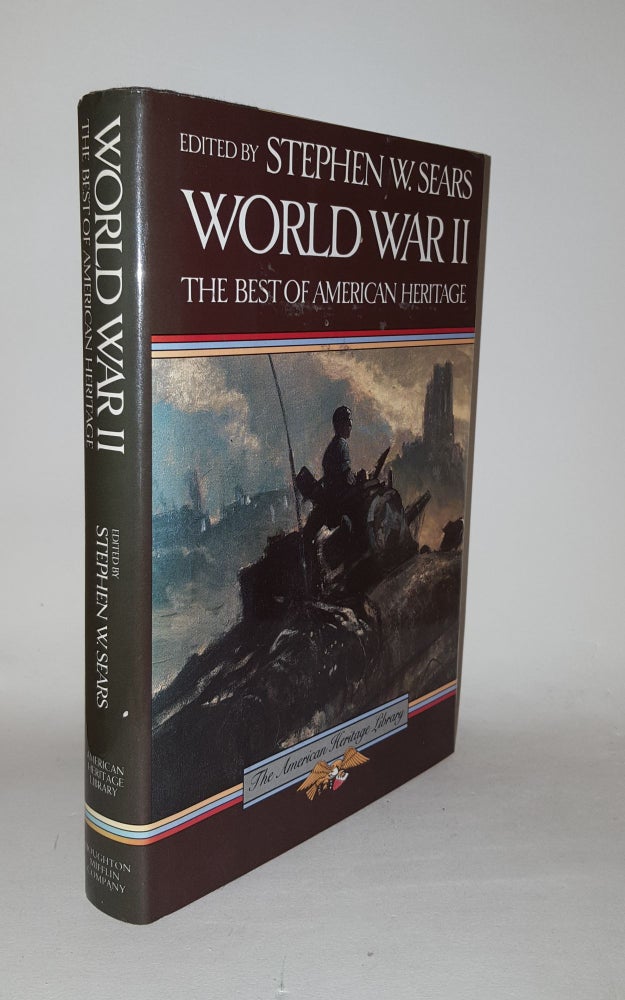 Item #123284 WORLD WAR II The Best of American Heritage. SEARS Stephen W.