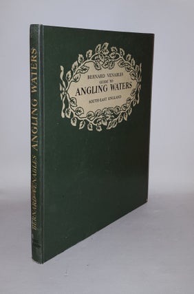 Item #123289 GUIDE TO ANGLING WATERS South East England. VENABLES Bernard