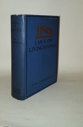 Item #123372 LAWS OF LIVINGSTONIA A Narrative of Missionary Adventure and Achievement. LIVINGSTON...