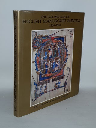 THE GOLDEN AGE OF ENGLISH MANUSCRIPT PAINTING 1200 - 1500. MORGAN Nigel MARKS Richard.