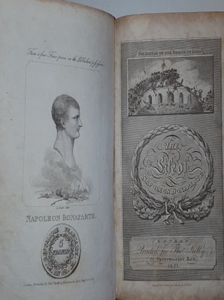 HISTORY OF NAPOLEON BONAPARTE And Wars in Europe From the Revolution in France to the Termination of the Late Wars Including Anecdotes of the Most Celebrated Characters in Three Volumes