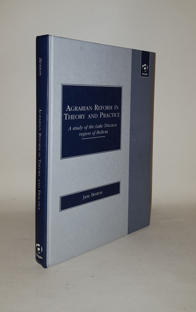 Item #124224 AGRARIAN REFORM IN THEORY AND PRACTICE A Study of the Lake Titicaca Region of Bolivia. BENTON Jane.