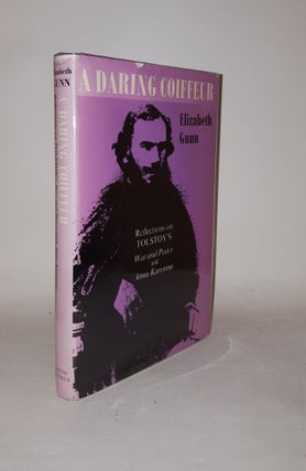 Item #124676 A DARING COIFFEUR Reflections on Tolstoy's War and Peace and Anna Karenina. GUNN...