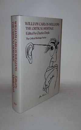 Item #124749 WILLIAM CARLOS WILLIAMS The Critical Heritage. DOYLE Charles