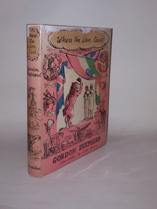 Item #124935 WHERE THE LION TROD. SHEPHERD Gordon