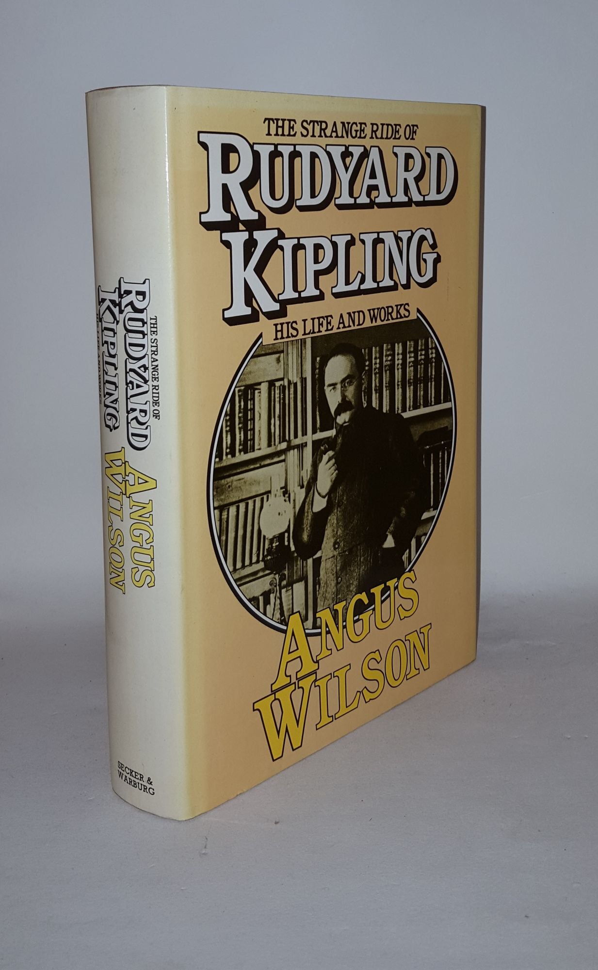 WILSON Angus - The Strange Ride of Rudyard Kipling His Life and Works
