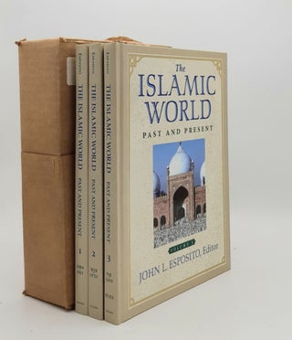 Item #125348 THE ISLAMIC WORLD PAST AND PRESENT 3 Volumes. ESPOSITO John L