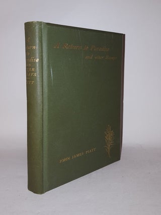Item #125516 A RETURN TO PARADISE And Other Fly-Leaf Essays in Town and Country. PIATT John James