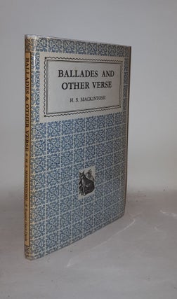 Item #125640 BALLADES AND OTHER VERSE. MACKINTOSH H. S