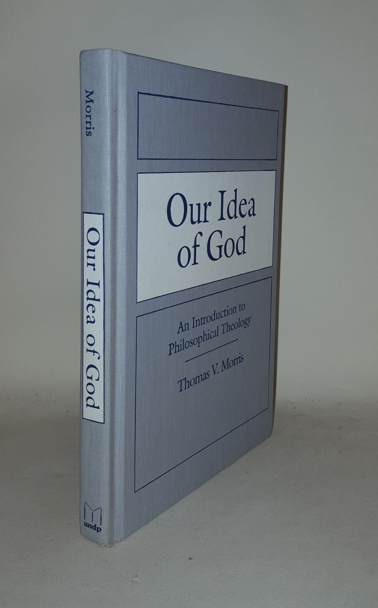 MORRIS Thomas V. - Our Idea of God an Introduction to Philosophical Theology Contours of Christian Philosophy