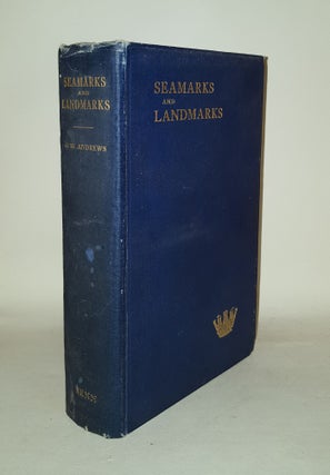 Item #126750 SEAMARKS AND LANDMARKS Being Leaves from the Log of Surgeon Captain O. W. Andrews....