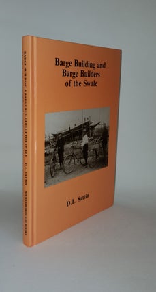 Item #128157 BARGE BUILDING AND BARGE BUILDERS OF THE SWALE. SATTIN D. L