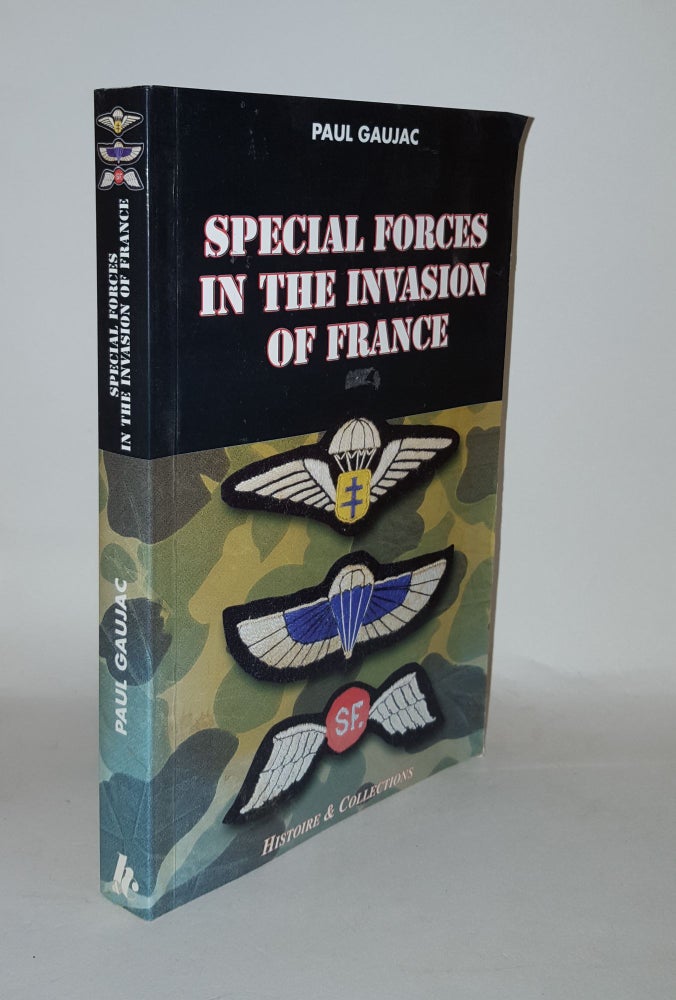 Item #129177 SPECIAL FORCES IN THE INVASION OF FRANCE. LERT Janice GAUJAC Paul.