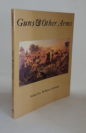 Item #129398 GUNS AND OTHER ARMS. GUTHMAN William