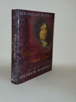 Item #129437 WORLD ENOUGH AND TIME The Life of Andrew Marvell. MURRAY John