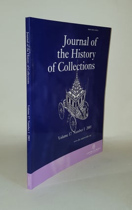 Item #129550 JOURNAL OF THE HISTORY OF COLLECTIONS Volume 17 Number 1 2005. MacGREGOR Arthur...