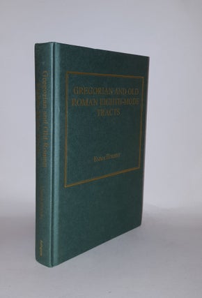 Item #129708 GREGORIAN AND OLD ROMAN EIGHTH-MODE TRACTS A Case Study in the Transmission of...