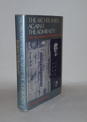 Item #129837 THE ARCHER-SHEES AGAINST THE ADMIRALTY. BENNETT Rodney M