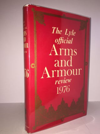 Item #129854 THE LYLE OFFICIAL ARMS AND ARMOUR REVIEW 1976. CURTIS Tony