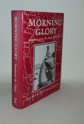 Item #129859 MORNING GLORY Memoirs From the Edge of History. DE CHAIR Somerset